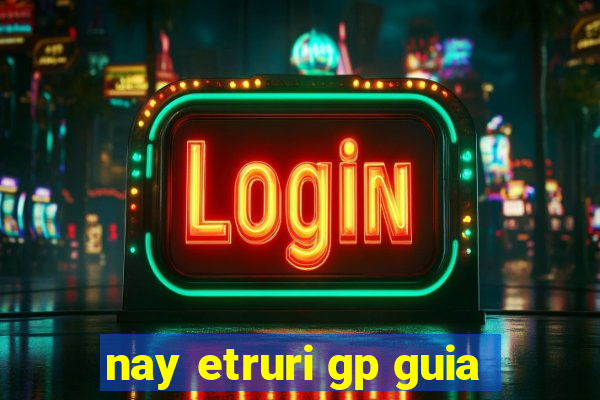 nay etruri gp guia